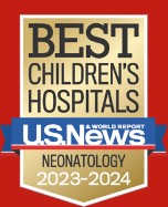 Best Children's Hospital Presented by US News and World Report for Neonatology 2023-2024