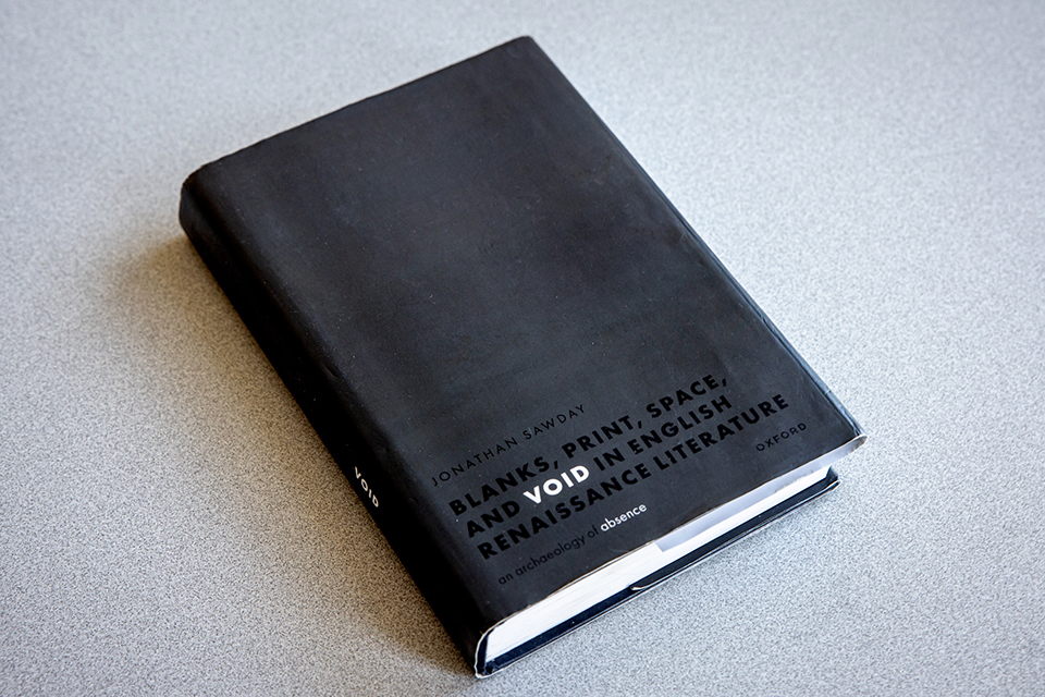 Jonathan Sawday's book, Blanks, Print, Space, and Void in English Renaissance Literature: An Archaeology of Absence